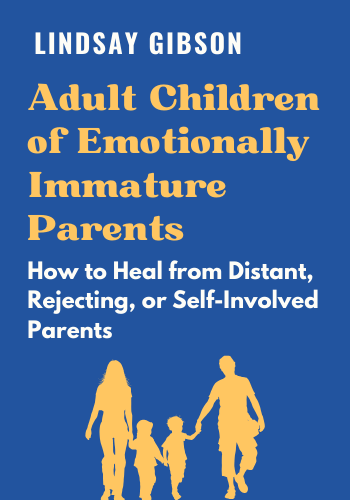 Adult Children of Emotionally Immature Parents: How to Heal from Distant, Rejecting, or Self-Involved Parents book