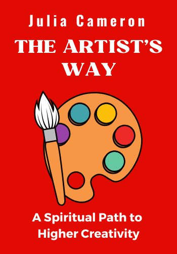 The Artist's Way: A Spiritual Path to Higher Creativity book