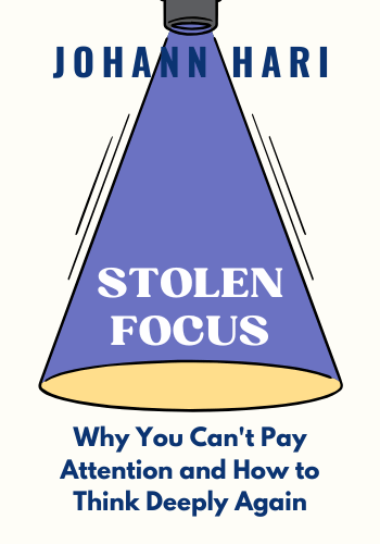 Stolen Focus: Why You Can't Pay Attention— and How to Think Deeply Again book