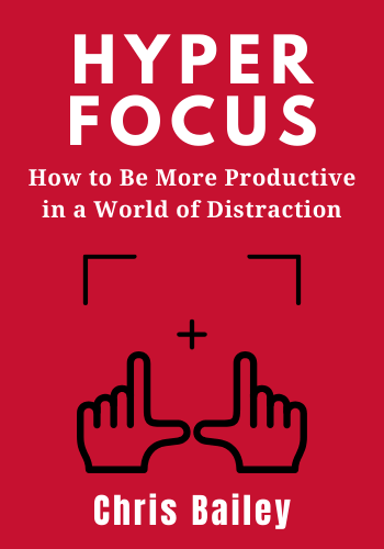 Hyperfocus: How to Be More Productive in a World of Distraction book