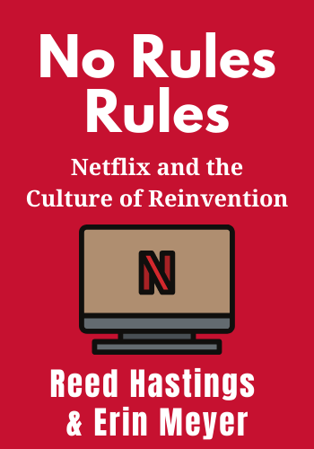 No Rules Rules: Netflix and the Culture of Reinvention book