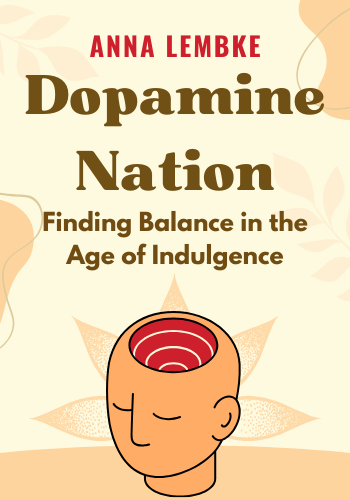 Dopamine Nation: Finding Balance in the Age of Indulgence book