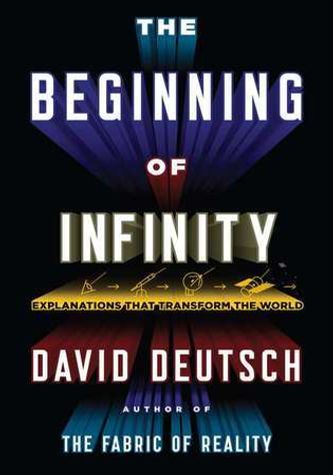 The Beginning of Infinity: Explanations That Transform the World book
