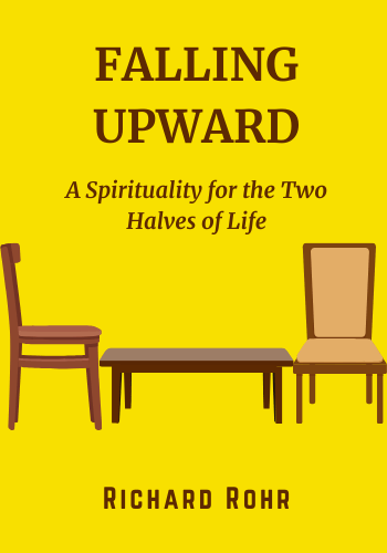 Falling Upward: A Spirituality for the Two Halves of Life book