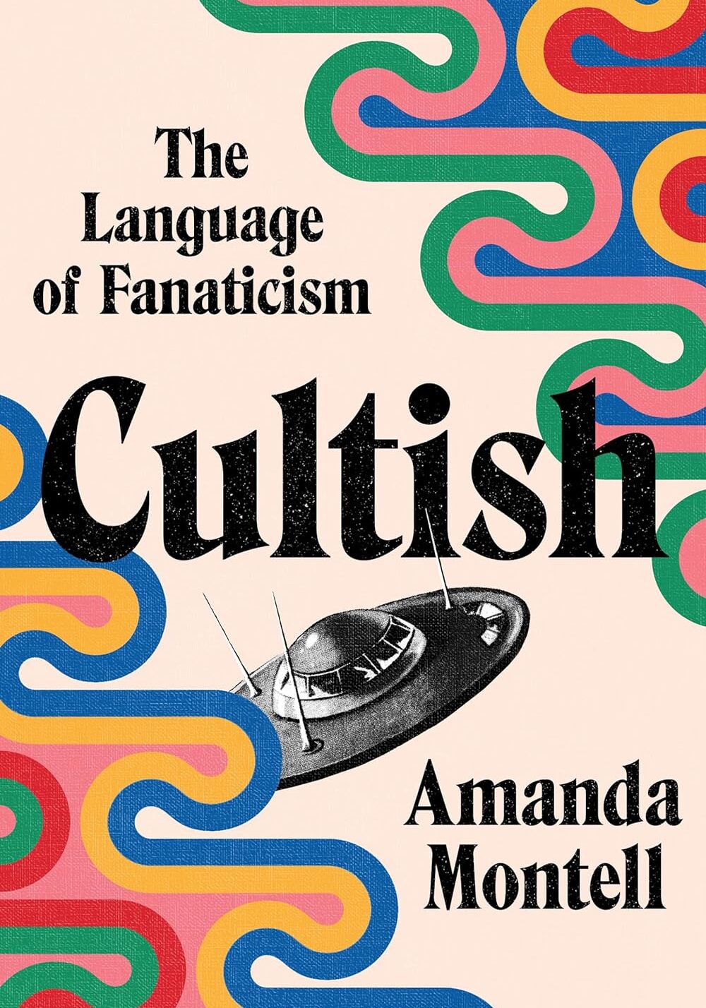 Cultish: The Language of Fanaticism book