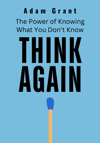 Think Again: The Power of Knowing What You Don't Know book