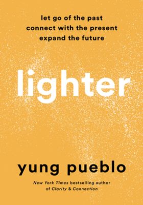 Lighter: Let Go of the Past, Connect with the Present, and Expand the Future book
