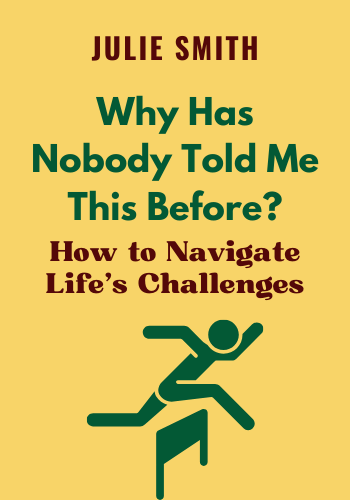 Why Has Nobody Told Me This Before?: Expert Advice for Navigating Life's Challenges book