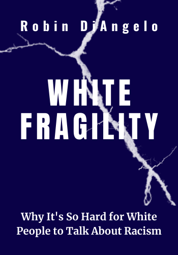 White Fragility: Why It’s So Hard for White People to Talk About Racism book