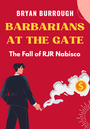 Barbarians at the Gate: The Fall of RJR Nabisco book