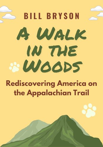 A Walk in the Woods: Rediscovering America on the Appalachian Trail book