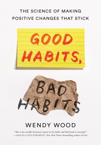 Good Habits, Bad Habits: The Science of Making Positive Changes That Stick book